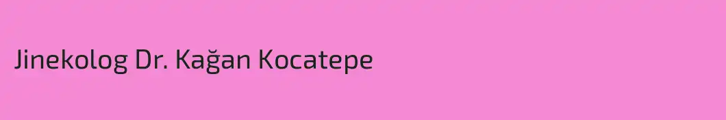 Jinekolog Dr. Kağan Kocatepe